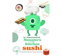 Monsters in the Kitchen Sushi: 33 plant-based monster-themed sushi recipe