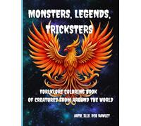 MONSTERS, LEGENDS, TRICKSTERS: FOLKLORE COLORING BOOK OF CREATURES FROM AROUND THE WORLD