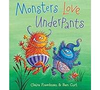 Monsters Love Underpants