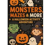 Monsters, Mazes & More: A Halloween Activity Adventure