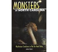 Monsters of North Carolina: Mysterious Creatures in the Tar Heel State (Monsters (Stackpole))