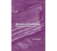 Monsters of the Market: Zombies, Vampires and Global Capitalism: 30 (Historical Materialism Book)