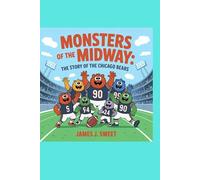 Monsters of the Midway:: The Story of the Chicago Bears