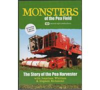 Monsters Of The Pea Field - The Story Of The Pea Harvester