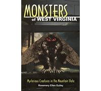 Monsters of West Virginia: Mysterious Creatures in the Mountain State (Monsters (Stackpole))