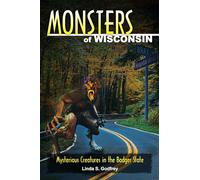 Monsters of Wisconsin: Mysterious Creatures in the Badger State (Monsters (Stackpole))