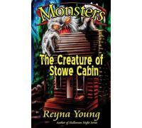 Monsters: The Creature of Stowe Cabin: 1