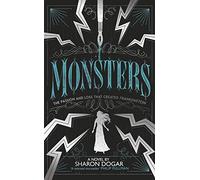 Monsters: The passion and loss that created Frankenstein