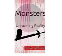Monster's unraveling reality