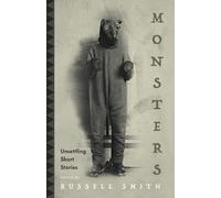 Monsters : Unsettling Short Stories