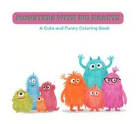 Monsters with Big Hearts: A Cute and Funny Coloring Book