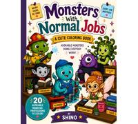 Monsters With Normal Jobs: A Cute Coloring Book Featuring Friendly Monsters in Everyday Careers | 20 Fun Monster Professions