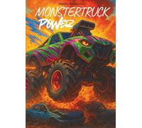 MONSTERTRUCK POWER - Das große Ausmalbuch für coole Kids: 28 actiongeladene Ausmalbilder für Jungs & Mädchen von 3-12 Jahren - Monstertrucks in Bewegung, Stunts & abgefahrene Designs!