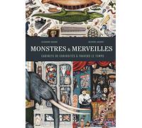Monstres et Merveilles: Cabinets de curiosités à travers le temps