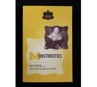 Monstrosities: Bodies And British Romanticism