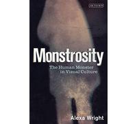 Monstrosity: The Human Monster in Visual Culture