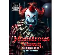Monstrous Clown Coloring Book for Adults: A Fun & Creepy Stress Relief Experience