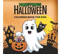 Monstrous Halloween Coloring Book For Kids: 50 Simple & Cute Coloring Pages - Filled with Friendly Ghosts, Witches, monsters and more...