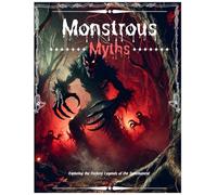 Monstrous Myths: Exploring the Darkest Legends of the Supernatural: 1 (Mythical Creature)