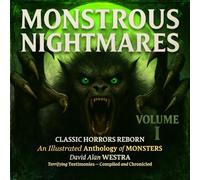 Monstrous Nightmares Volume I: Classic Horrors Reborn: 1