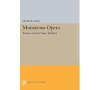 Monstrous Opera - Rameau & the Tragic Tradition (Princeton Studies in Opera)