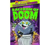Monstrous Stories: The Racoon of Doom (Dr. Roach's Monstrous Stories)