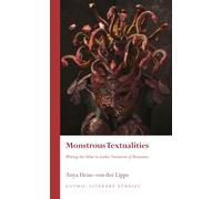 Monstrous Textualities: Writing the Other in Gothic Narratives of Resistance (Gothic Literary Studies)
