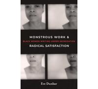 Monstrous Work and Radical Satisfaction: Black Women Writing under Segregation