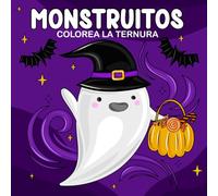 Monstruitos - Colorea la Ternura: 50 dibujos de Halloween para colorear: fantasmitas, esqueletitos y calabazas - Libro de colorear divertido y tierno, ... Halloween, principiantes, adultos y mayores