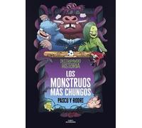 MONSTRUOS MAS CHUNGOS, LOS.DESTRIPANDO LA HISTORIA