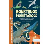Monstruos prehistóricos: Descubre las criaturas más terroríficas de la prehistoria (¡además de los dinosaurios!). Libro infantil con juegos, ... extra. (Los exploradores del espacio)