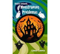 MONSTRUOSOS PROBLEMAS (TEATRO CON NIÑOS LLANOS CAMPOS)
