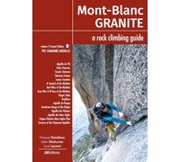 Mont Blanc Granite a rock climbing guide Vol 2 - The Chamonix Aiguilles: Second Edition