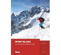 Mont-Blanc - Les plus beaux itinéraires à skis