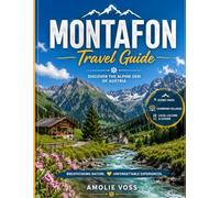 MONTAFON TRAVEL GUIDE 2026: The Best Time to Visit, Top Places to Explore, and Everything You Need to Know Before You Go