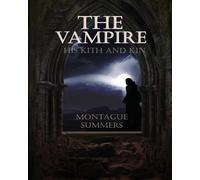 Montague Summers The Vampire, His Kith and Kin (Paperback)