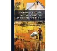 Montague's Illinois and Missouri State Directory for 1854-5 ...