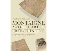 Montaigne and the Art of Free-Thinking: 27 (Peter Lang Ltd.)