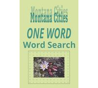 Montana Cities “One Word” Word Search Puzzle Book: One Word, Word Searches with Easy to Read Print about cities in the state of Montana | 6x9 inches, ... for Holidays, Road trips and Get Well Wishes