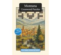 Montana Crossword Puzzles: Crossword Puzzles with Easy to Read Print about Montana, History, Geography and More | 6x9 inches, 120 pages | 50+ Puzzles ... Relaxation (U.S. States Crossword Puzzles)