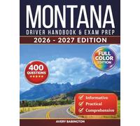 Montana Driver Handbook & Exam Prep: 400 Practice Questions, Road Signs Guide & Complete Study Manual for the Montana MVD Permit Test (FULL COLOR EDITION)