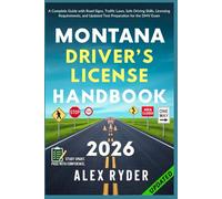 Montana Driver’s License Handbook: Your Complete Guide to Traffic Laws, Safe Driving Practices, and Licensing Requirements with Updated Regulations ... RYDER'S ULTIMATE DRIVER'S LICENSE HANDBOOK)