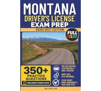 Montana Driver's License Exam Prep: Study Guide, Road Signs & Practice Tests to Help You Pass the Written Knowledge Test (FULL COLOR DMV PREP SERIES)