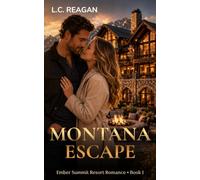 Montana Escape: A Small-Town Western Romance Set at a Luxury Resort (Ember Summit Resort Romances)