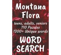 Montana Flora Word Search Book: Word Searches with Easy to Read Print about Flora found in Montana, Trees, Flowers, Plants and More | 6x9 inches, 165 ... Vacations, Free Times, and Nature Enthusiasts