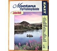 Montana Fly Fishing Guide: East of the Continental Divide: 2 (Vol 2)