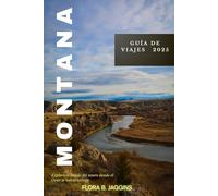 Montana Guía de viaje 2025: Explora el estado del tesoro donde el Oeste se volvió salvaje
