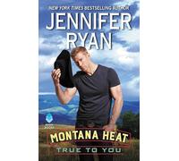 Montana Heat: True to You: A Romantic Suspense Novel: 3