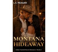 Montana Hideaway: A Small-Town Western Romance About Secrets, Escape, and Unexpected Love (Ember Summit Resort Romances)