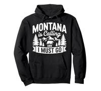 Montana Is Calling And I Must Go Quote Wilderness Wildlife Pullover Hoodie